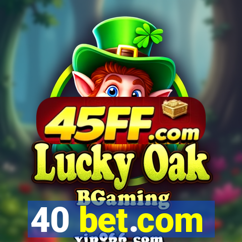 40 bet.com